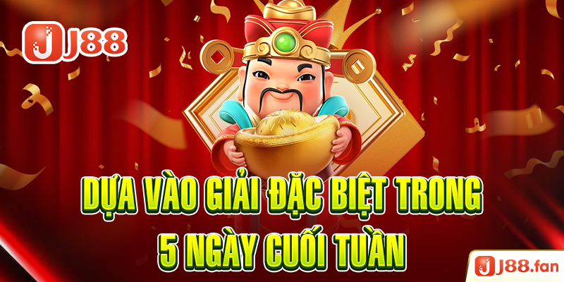 Soi Cầu Lô Đề Chuẩn Tại J88 - Cơ Hội Làm Giàu Nhanh Chóng Cho Lô Thủ 4 Dựa vào giải đặc biệt trong 5 ngày cuối tuần