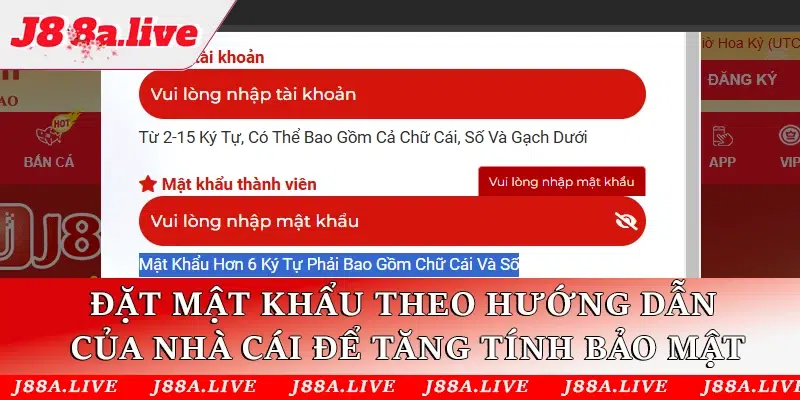 Đặt mật khẩu theo hướng dẫn của nhà cái để tăng tính bảo mật