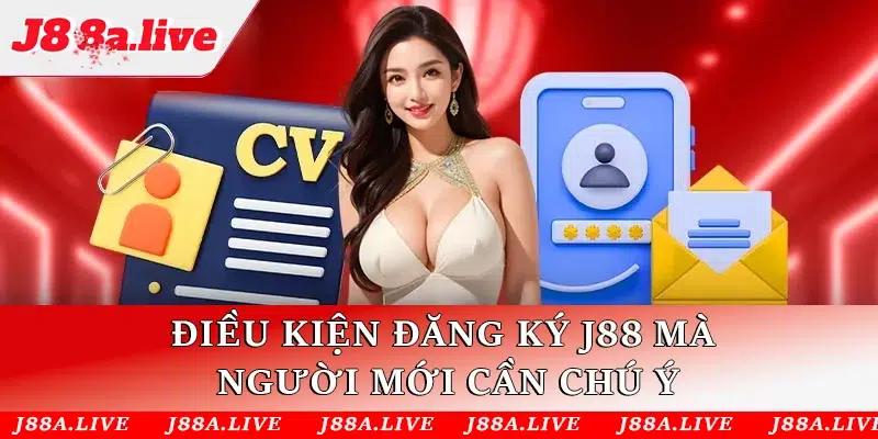 Hãy đảm bảo điền đầy đủ thông tin vào biểu mẫu đăng ký J88