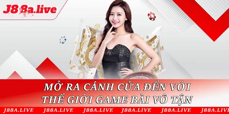 Mở ra cánh cửa đến với thế giới game bài vô tận