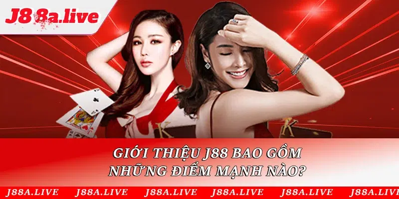 Giới thiệu J88 bao gồm những điểm mạnh nào?