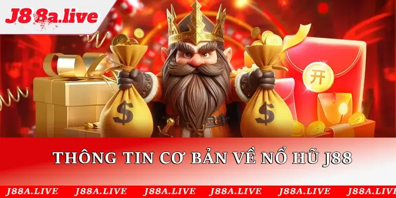 Thông tin cơ bản về Nổ hũ J88