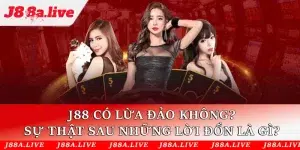 J88 có lừa đảo không?