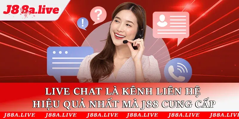 Live Chat là kênh liên hệ hiệu quả nhất mà J88 cung cấp