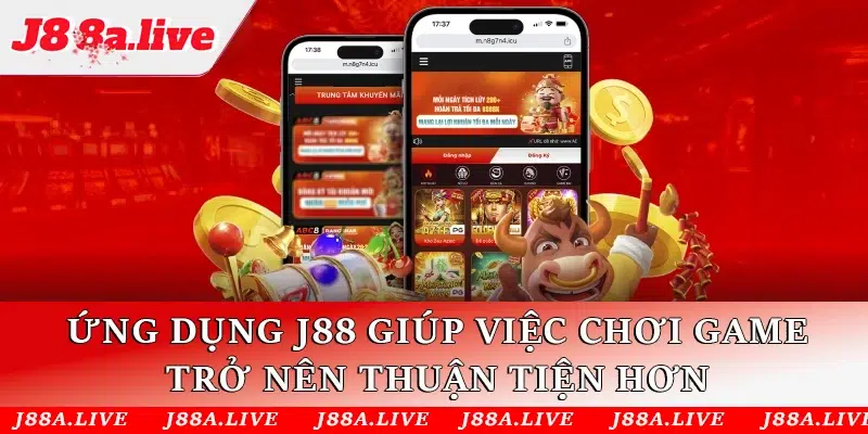 Ứng dụng J88 giúp việc chơi game trở nên thuận tiện hơn