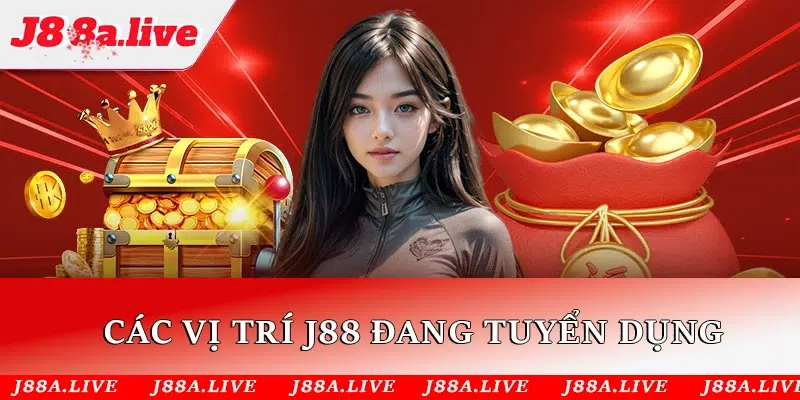 Các vị trí tuyển dụng J88 đang trống